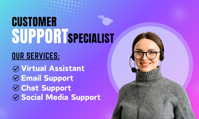 Gig Preview - Be your full time customer support, customer service representative