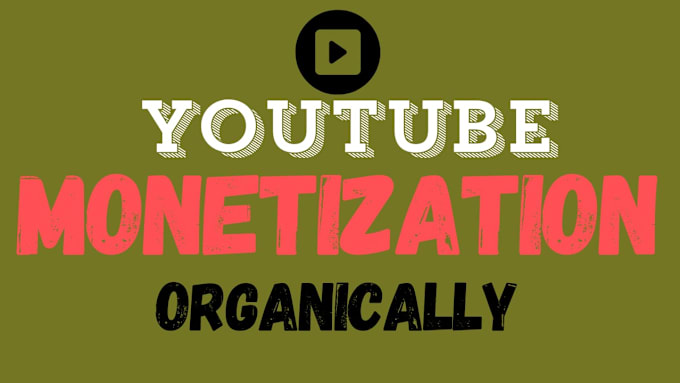 Gig Preview - Do youtube channel monetization organically