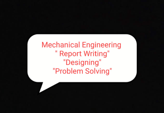 Gig Preview - Assist you in mechanical engineering tasks and report writing