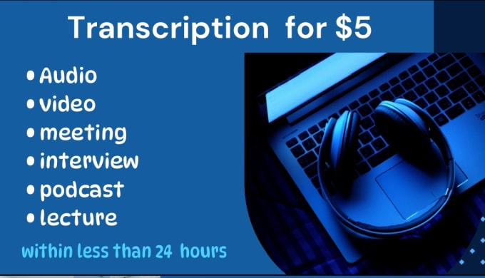 Gig Preview - Do manual video audio transcription, transcribe professional interview podcast