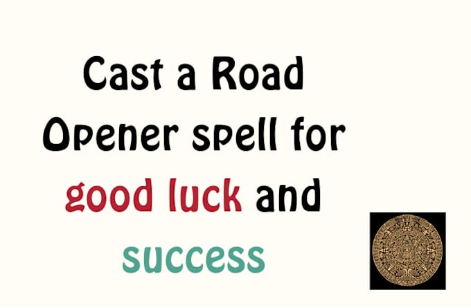 Gig Preview - Cast a road opener spell for good luck and success