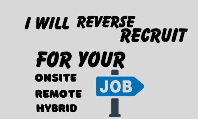 Gig Preview - Reverse recruit for hybrid onsite remote jobs on your approval