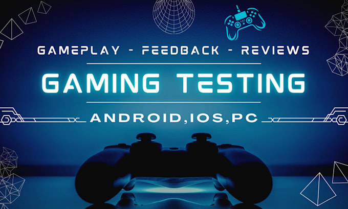 Gig Preview - Be your game tester for android, ios, and PC with QA, bug testing, and reviews