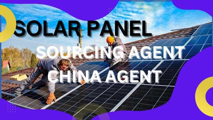 Gig Preview - Be solar panel sourcing agent from alibaba china