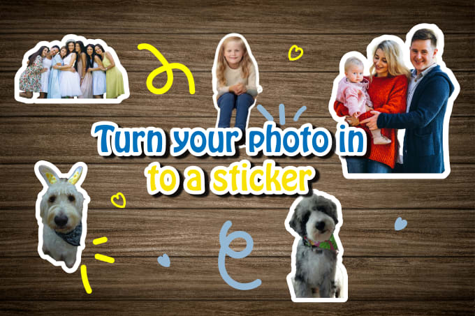 Gig Preview - Turn your photo in to a printable sticker