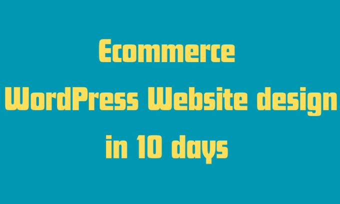 Gig Preview - Build ecommerce websites, wordpress website design