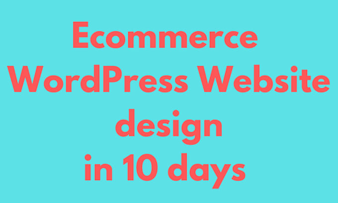 Gig Preview - Create ecommerce websites, wordpress websites design