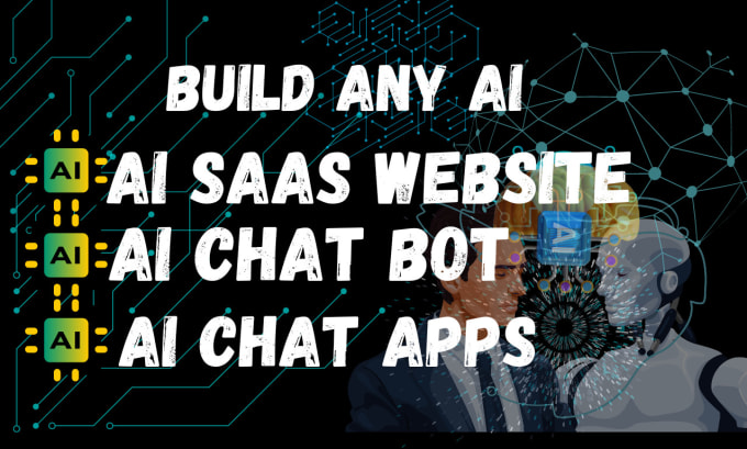 Gig Preview - Build ai chatbot, ai saas website, and ai app for your business best integration