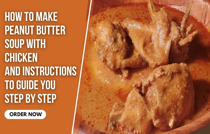 Gig Preview - Teach you step by step how to make ghanaian peanut soup