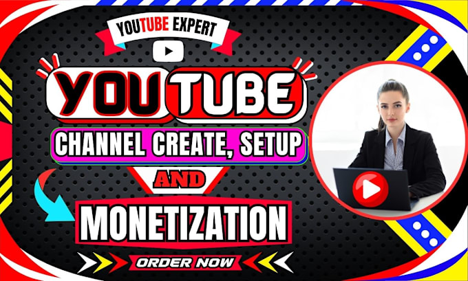 Gig Preview - Do youtube channel create and setup with full monetize