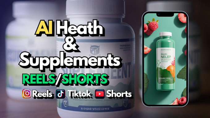 Gig Preview - Do ai health supplement ads for tiktok, reels, and youtube shorts