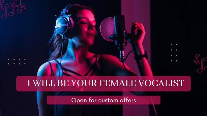 Gig Preview - Be your female vocalist and singer