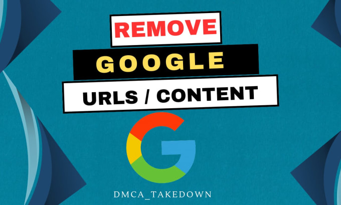 Gig Preview - Remove google leaked and infringing content under dmca