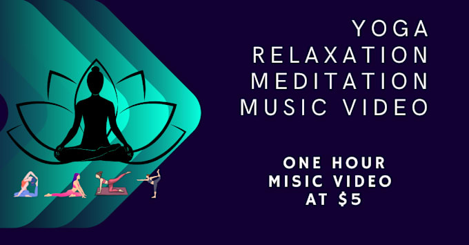 Gig Preview - Create youtube meditation, yoga, relaxation music videos