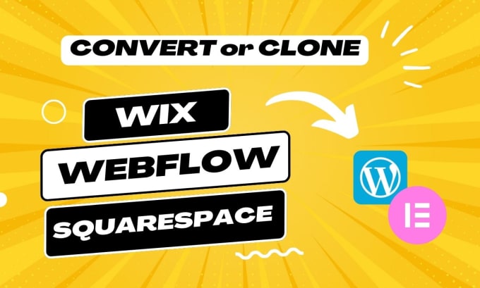 Gig Preview - Clone wix webflow squarespace to wordpress website with elementor