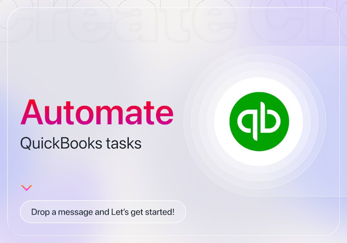 Gig Preview - Automate quickbooks desktop and online tasks