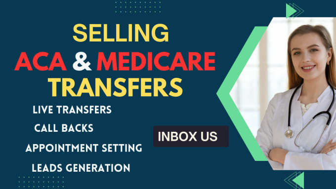 Bestseller - selling b2c aca and medicare live transfers and appointments