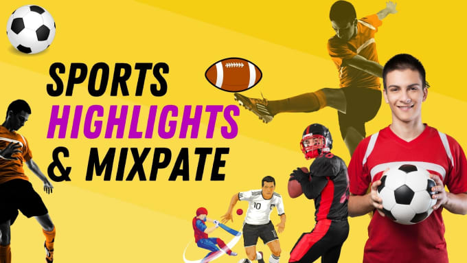 Gig Preview - Create sports highlights and mixtape hype youtube videos