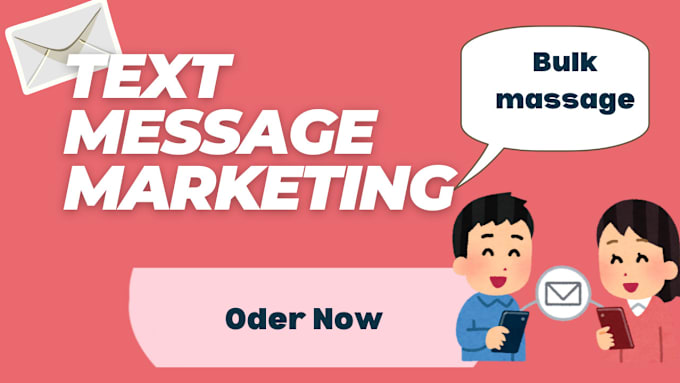 Gig Preview - Offer the best SMS txt msg marketing blast service