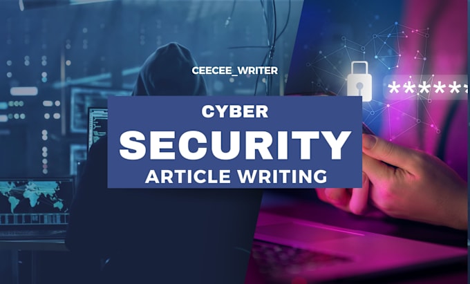 Gig Preview - Write comprehensive cyber security articles or blog posts