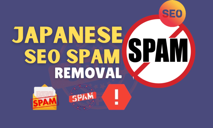 Gig Preview - Fix japanese SEO spam malware,google blacklist remove