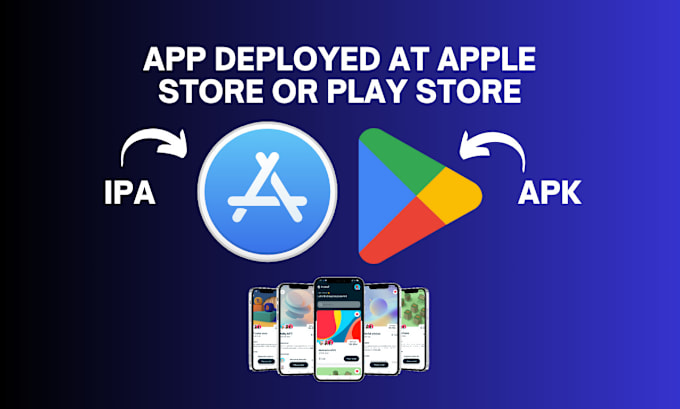 Gig Preview - Build and deploy your ios and android app to the app store and google play