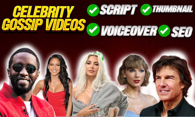 Gig Preview - Make celebrity gossip videos in just 24 hours