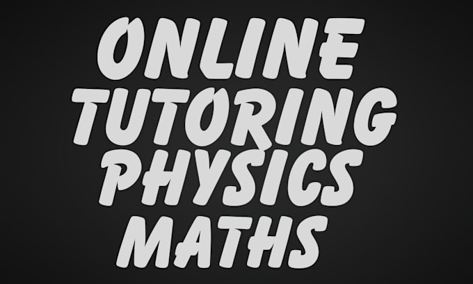 Gig Preview - Tutor you in math and physics