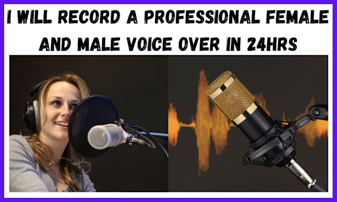 Gig Preview - Record a professional female and male voice over in 24hrs