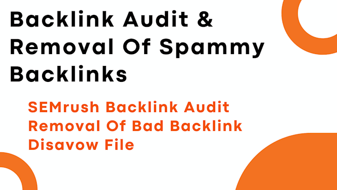 Gig Preview - Disavow bad backlinks remove spammy or toxic links