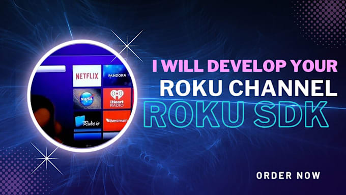 Gig Preview - Develop your roku channel, sdk, convert and subscription