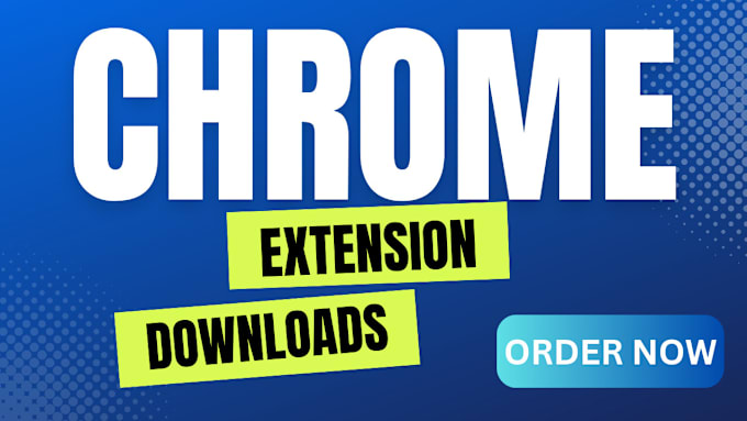 Gig Preview - Do chrome extension downloads, chrome extension   and chrome extension promotion