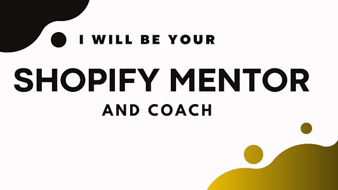 Gig Preview - Be your shopify mentor, ecommerce dropshipping coach  to boost your sales