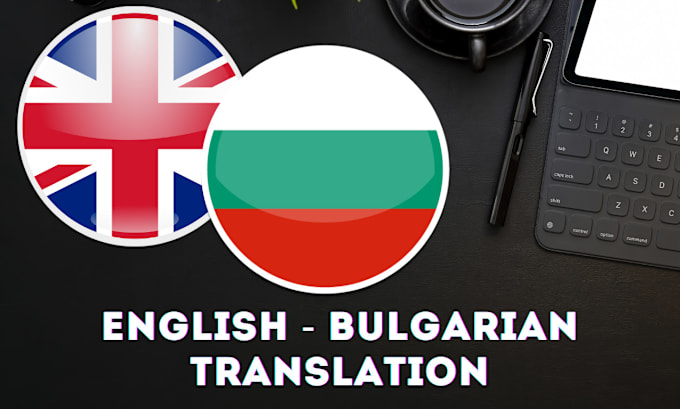 Gig Preview - Translate your article or document from english to bulgarian