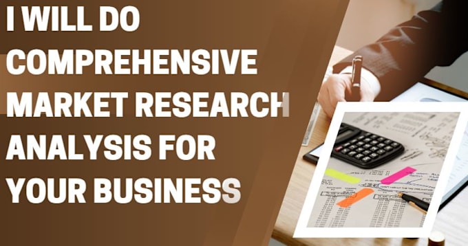 Gig Preview - Do comprehensive market research analysis for your business