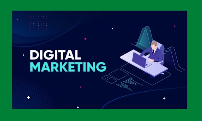 Gig Preview - Do your digital marketing completely