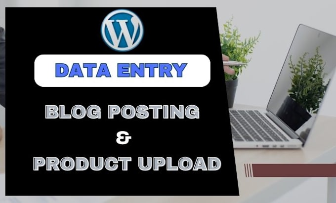 Gig Preview - Do wordpress content uploads and data entry, woocommerce product listings