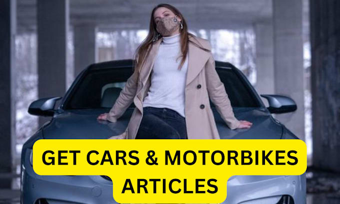 Gig Preview - Write SEO friendly automotive articles on cars and bikes