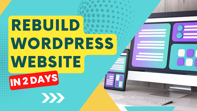 Gig Preview - Rebuild wordpress website quickly and efficiently