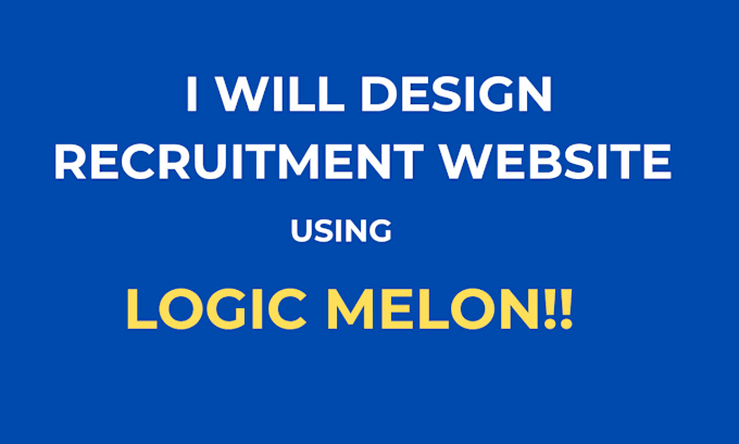 Gig Preview - Do your recruitment website with logic melon and you will love it