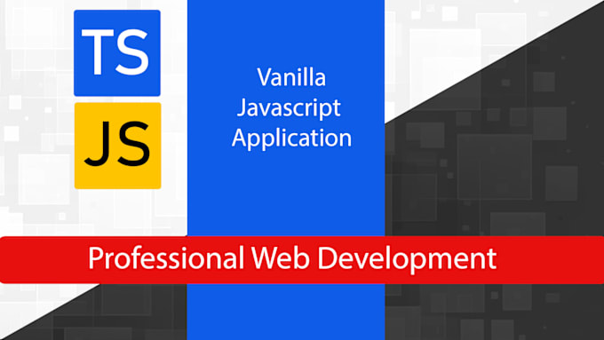 Gig Preview - Create a vanilla javascript or typescript application