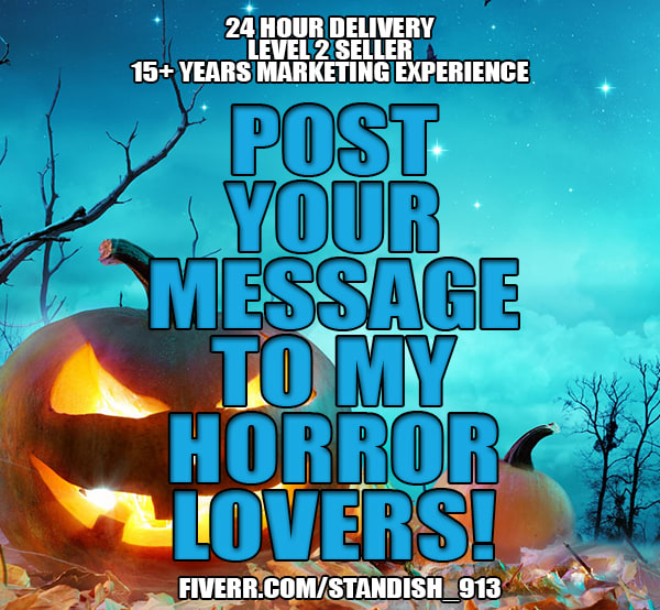 Gig Preview - Tweet your message to my 100,000 horror followers 24 hrs