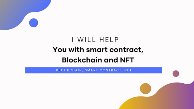 Gig Preview - Help you with blockchain smart contract development