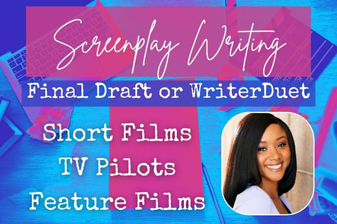 Gig Preview - Write or ghostwrite a web series, short film, TV, or feature screenplay