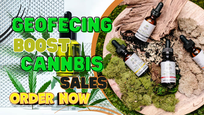 Gig Preview - Promote and advertise cbd oil, cannabis, with geofencing ad campaign boost sales