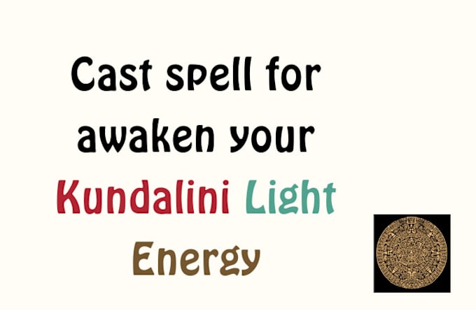 Gig Preview - Cast spell for awaken your kundalini light energy