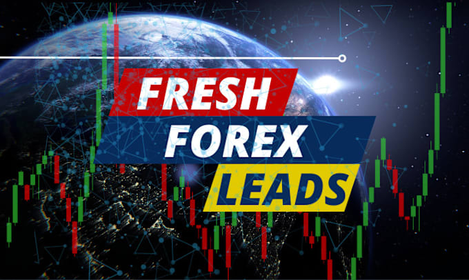 Gig Preview - Provide fresh and relevant forex leads worldwide