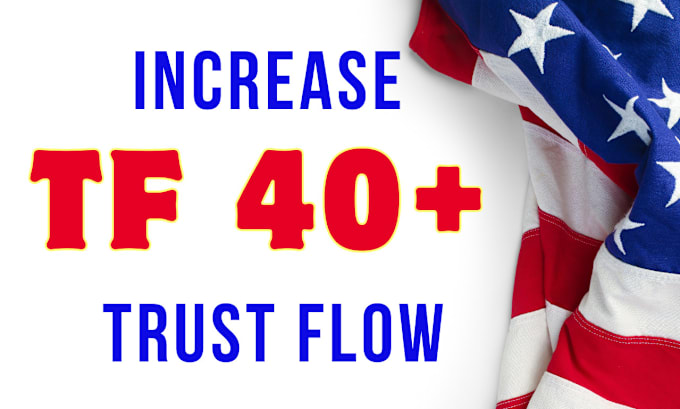 Gig Preview - Increase your website majestic trust flow to 40 plus