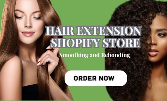 Gig Preview - Hair extension, hair website, shopify store, hair extension store