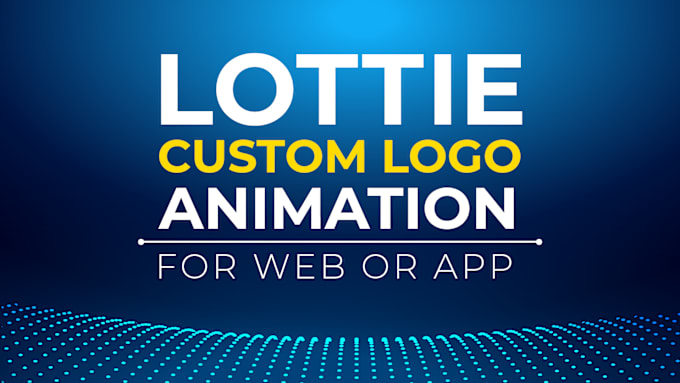 Gig Preview - Create custom lottie logo animation for website or app